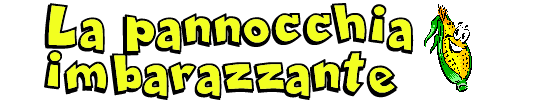 La pannocchia imbarazzante